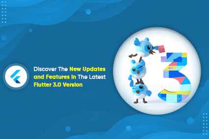 Discover The New Updates and Features In The Latest Flutter 3 Version