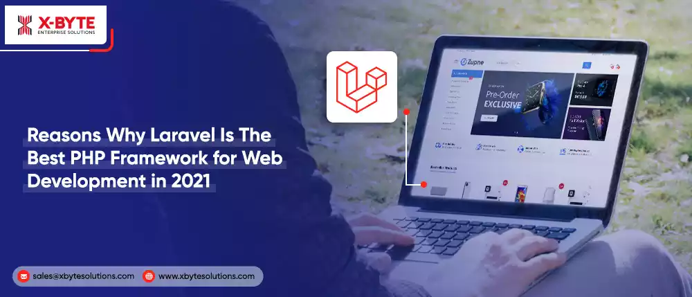 Reasons Why Laravel Is The Best PHP Framework for Web Development in 2021