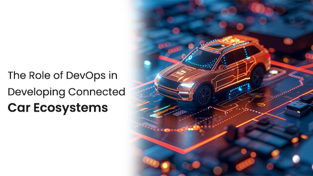 The Role of DevOps in Developing Connected Car Ecosystems