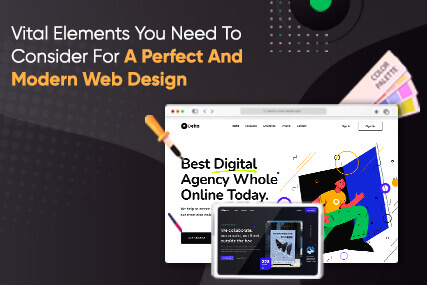 Vital Elements You Need To Consider For A Perfect And Modern Web Design