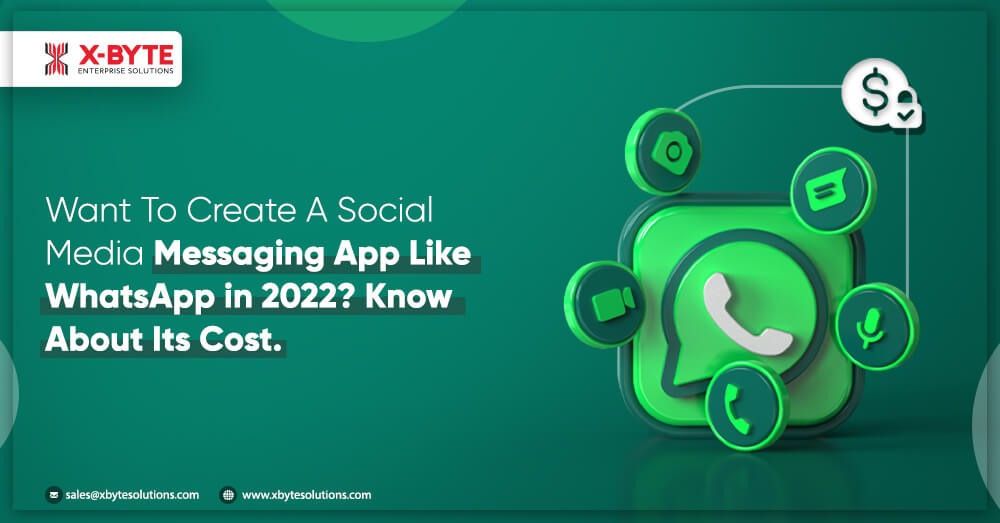 Want To Create A Social Media Messaging App Like WhatsApp? Know About Its Cost