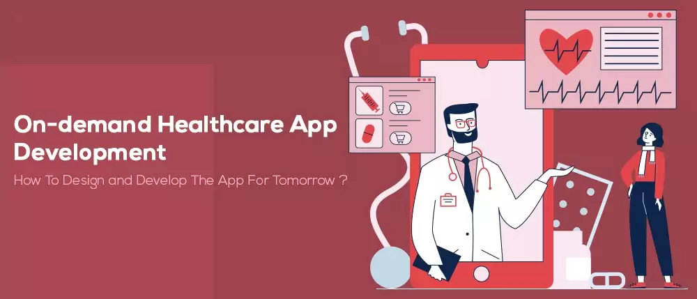 on-demand-healthcare-app-development-min.webp