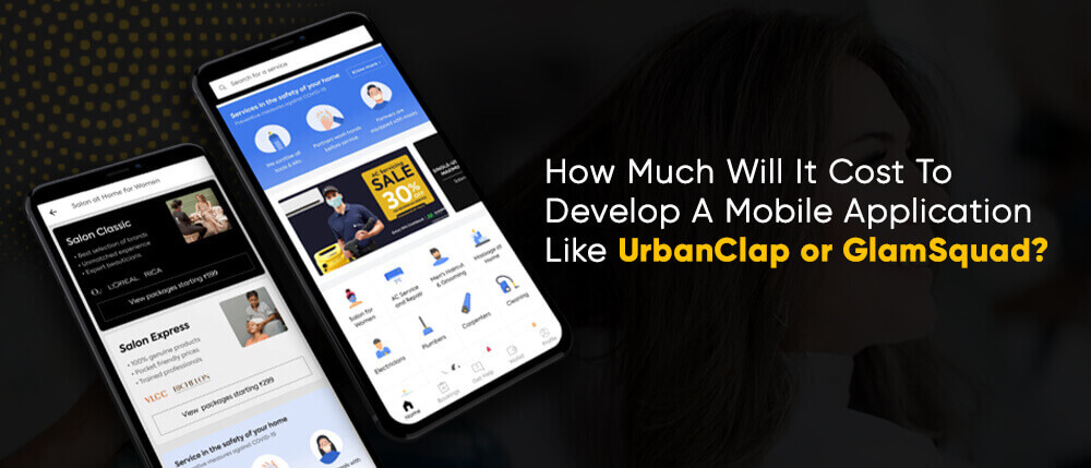how-much-will-it-cost-to-develop-a-mobile-application-like-urbanclap-or-glamsquad.jpg