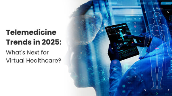 Telemedicine Trends in 2025