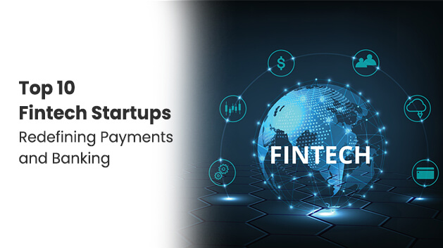 Top 10 Fintech Startups Redefining