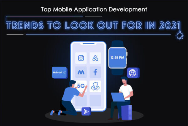 Top Mobile Application Development Trends To Look Out For in 2021_Thumbnil